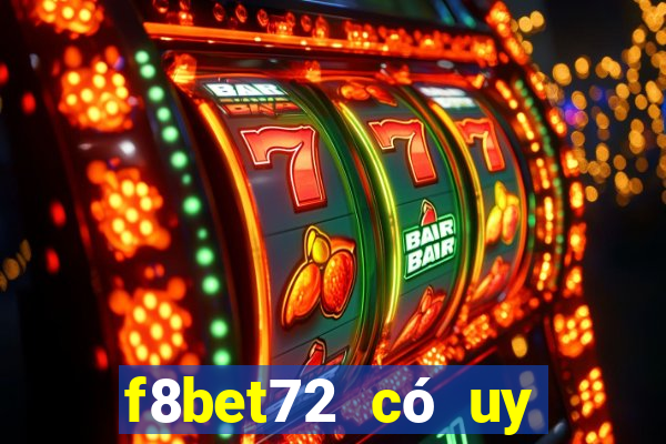 f8bet72 có uy tín không