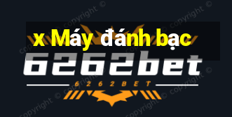 x Máy đánh bạc