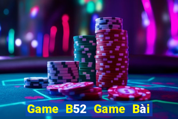 Game B52 Game Bài 3 Cây Đổi Thưởng