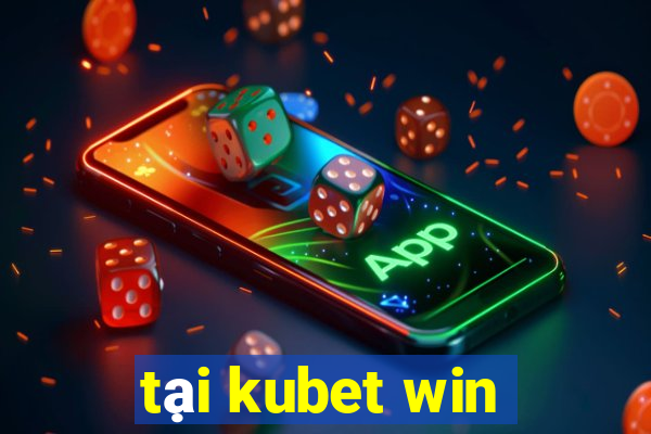 tại kubet win