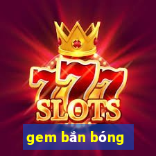 gem ban bong