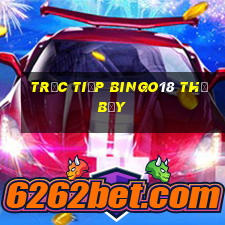 Trực tiếp Bingo18 thứ bảy