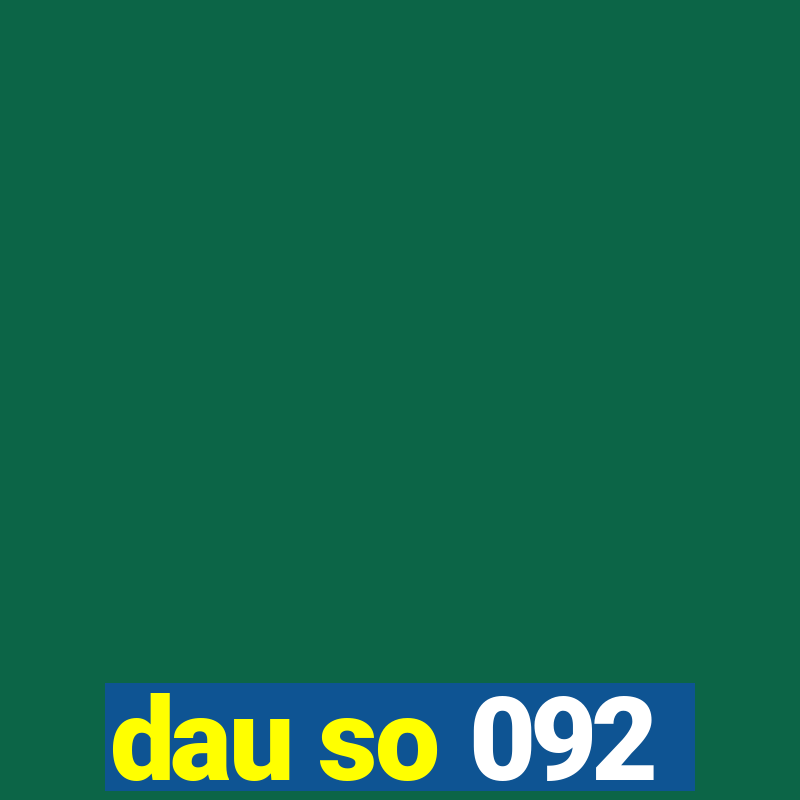 dau so 092