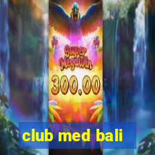 club med bali