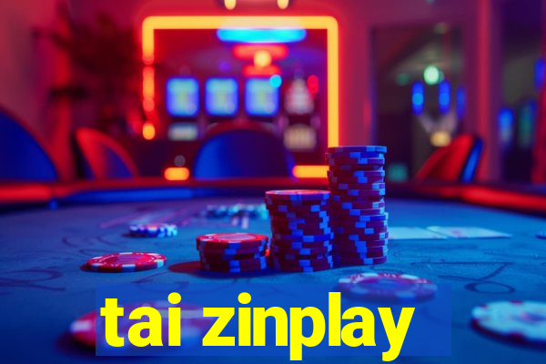 tai zinplay