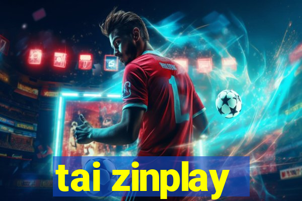 tai zinplay