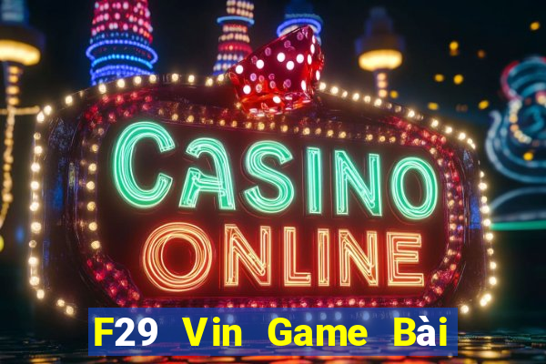 F29 Vin Game Bài 88 Club Đổi Thưởng