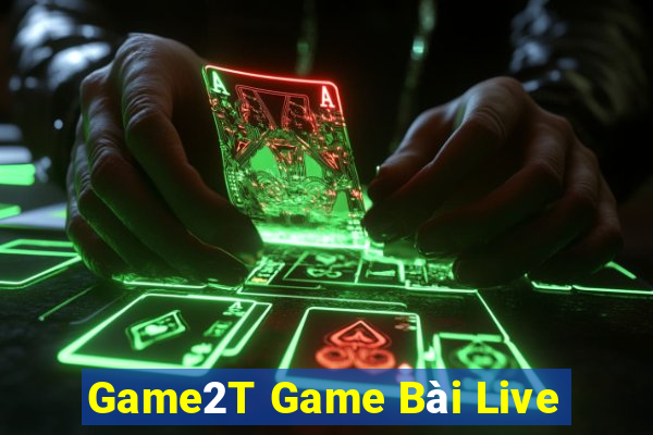 Game2T Game Bài Live