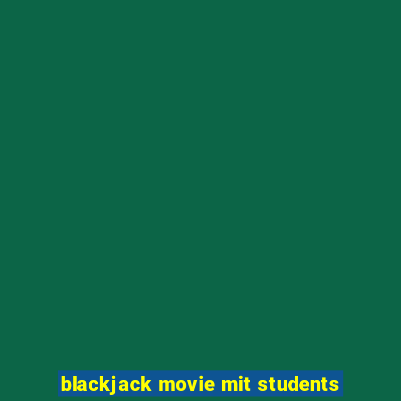 blackjack movie mit students