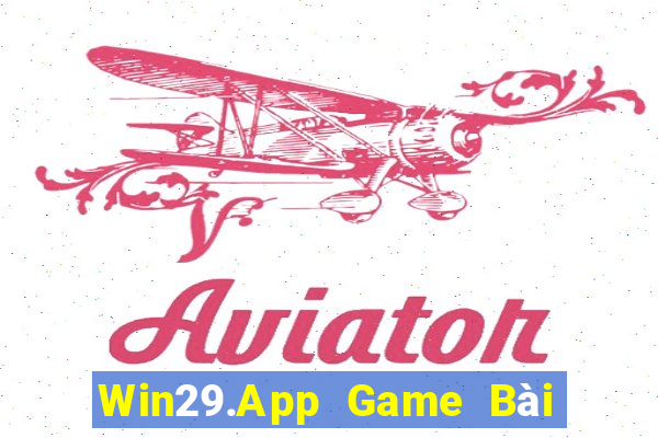 Win29.App Game Bài Nạp Sms