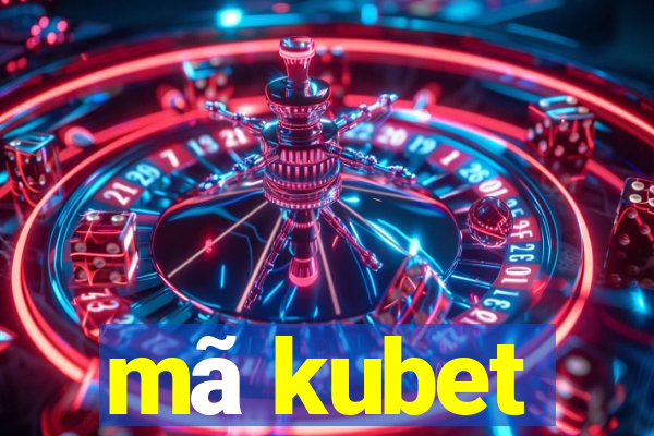 mã kubet