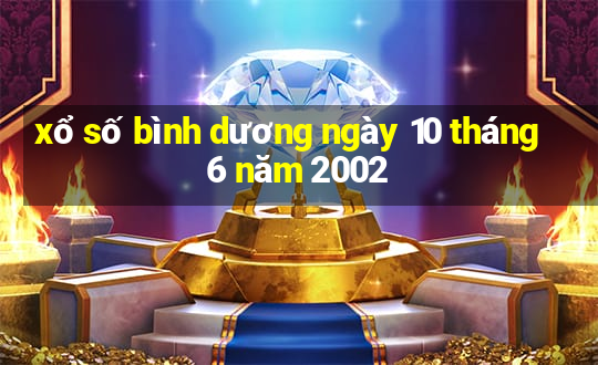 xổ số bình dương ngày 10 tháng 6 năm 2002