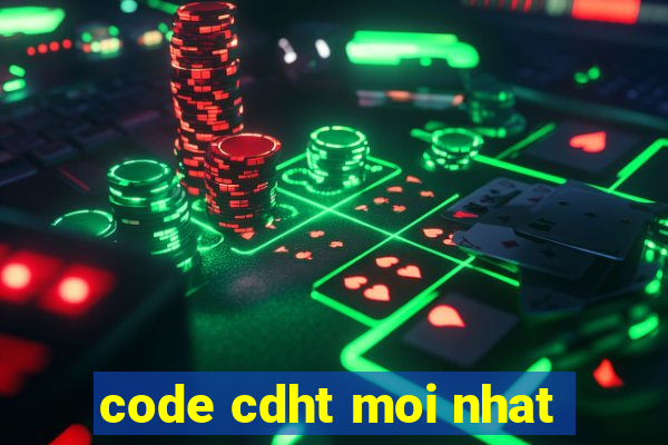 code cdht moi nhat