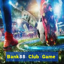 Bank88 Club Game Bài Có Code