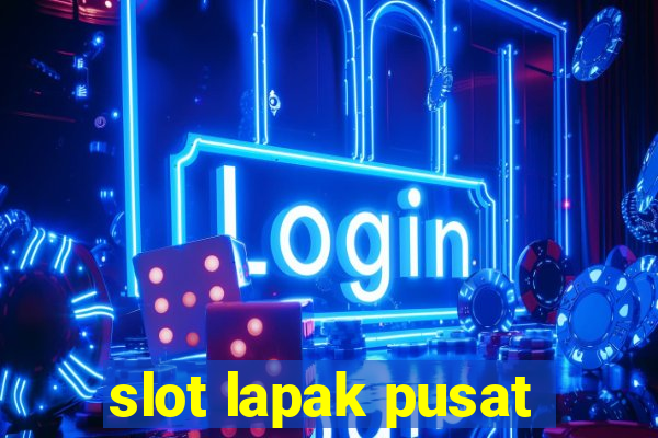 slot lapak pusat