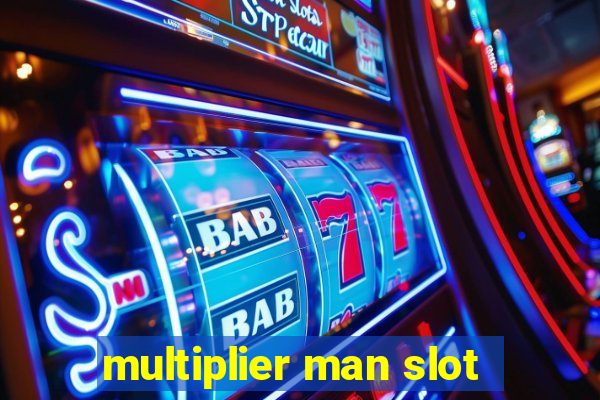 multiplier man slot