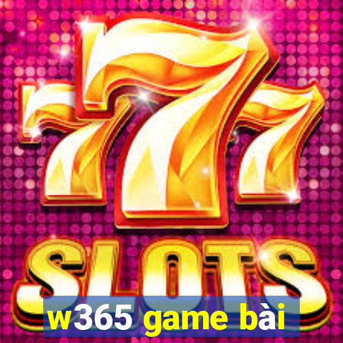 w365 game bài