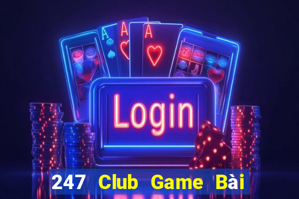 247 Club Game Bài 69 Doi Thuong