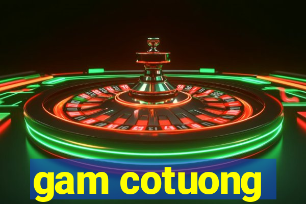 gam cotuong