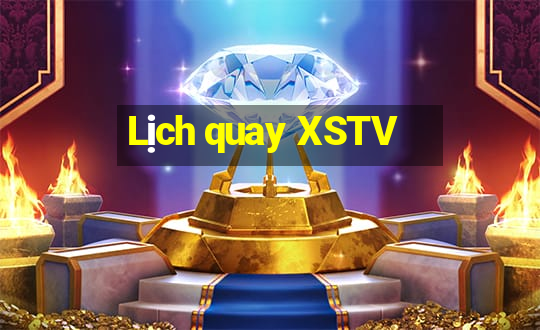 Lịch quay XSTV