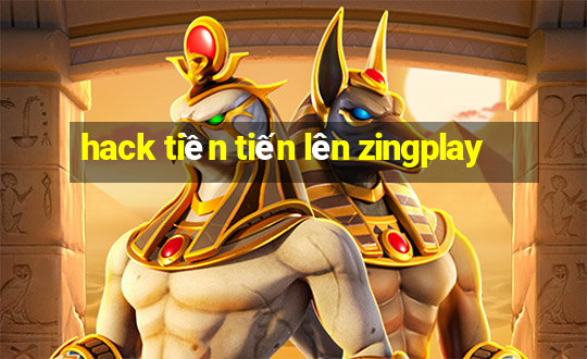 hack tiền tiến lên zingplay