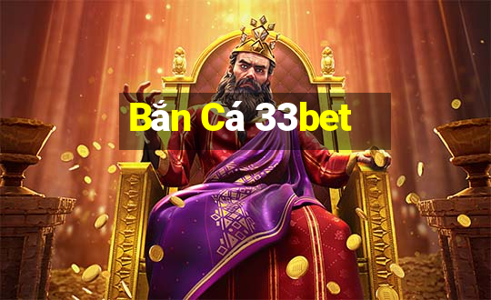 Bắn Cá 33bet