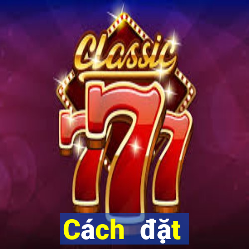 Cách đặt cược XSTT4 ngày 10