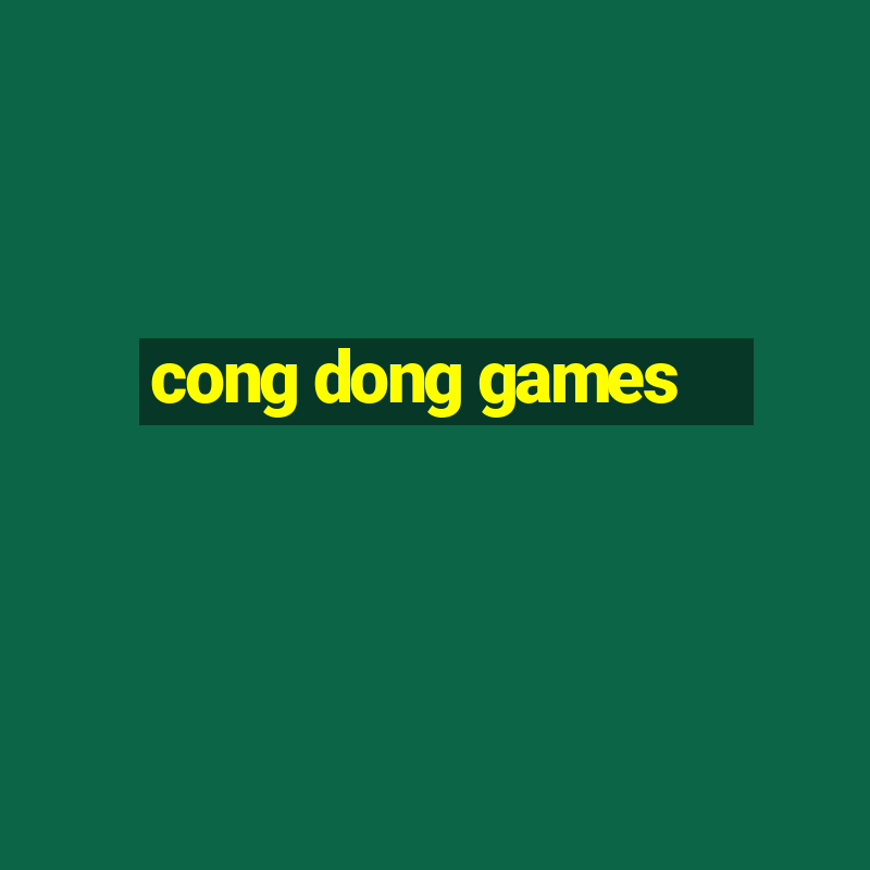 cong dong games