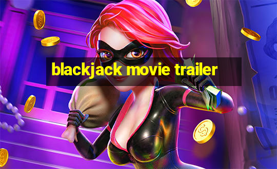 blackjack movie trailer