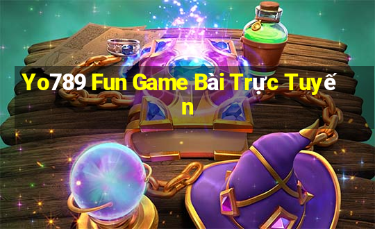 Yo789 Fun Game Bài Trực Tuyến