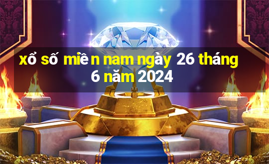 xổ số miền nam ngày 26 tháng 6 năm 2024