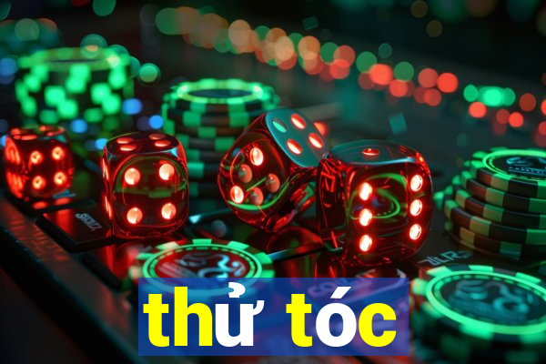 thử tóc