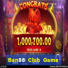 Ban88 Club Game Bài Lá