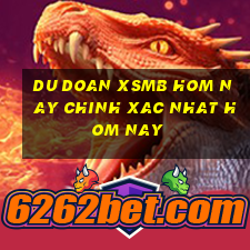 du doan xsmb hom nay chinh xac nhat hom nay