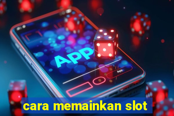 cara memainkan slot