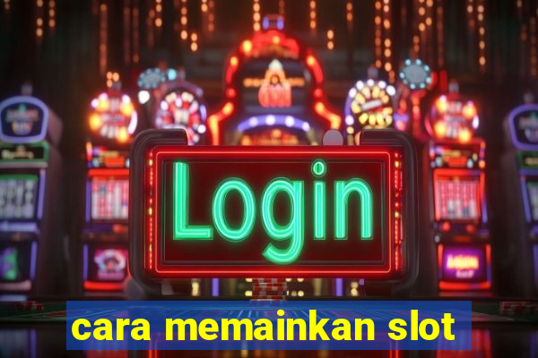 cara memainkan slot