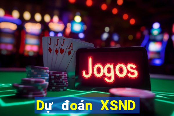 Dự đoán XSND ngày 22