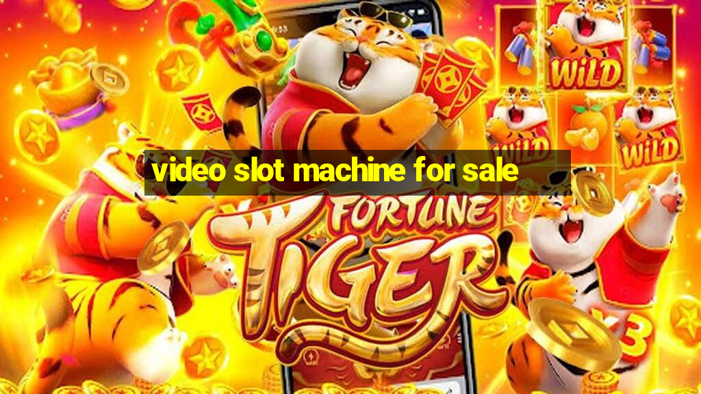 video slot machine for sale