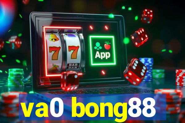 va0 bong88