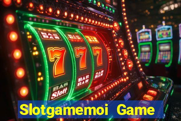 Slotgamemoi Game Bài Trực Tuyến