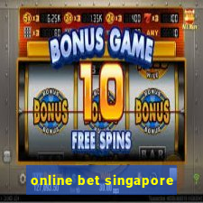 online bet singapore