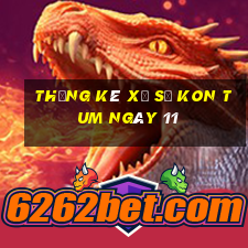 Thống kê Xổ Số kon tum ngày 11