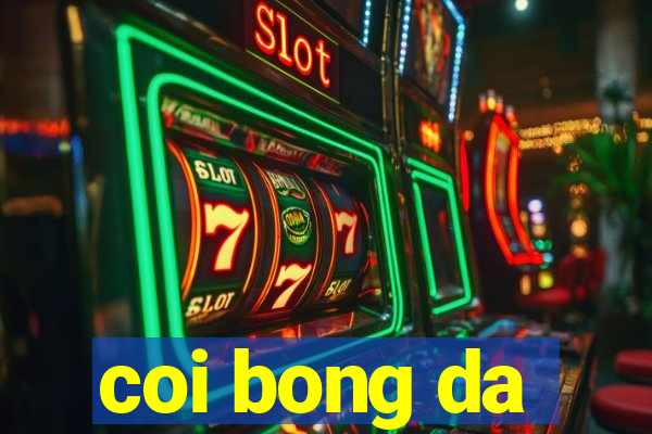 coi bong da