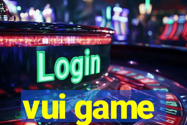 vui game