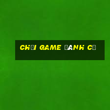 chơi game đánh cờ