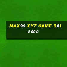 Max99 Xyz Game Bài 2022