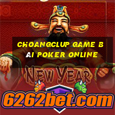 Choangclup Game Bài Poker Online