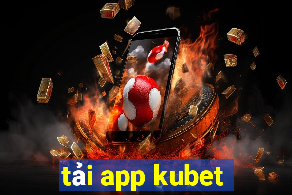 tải app kubet