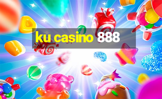 ku casino 888