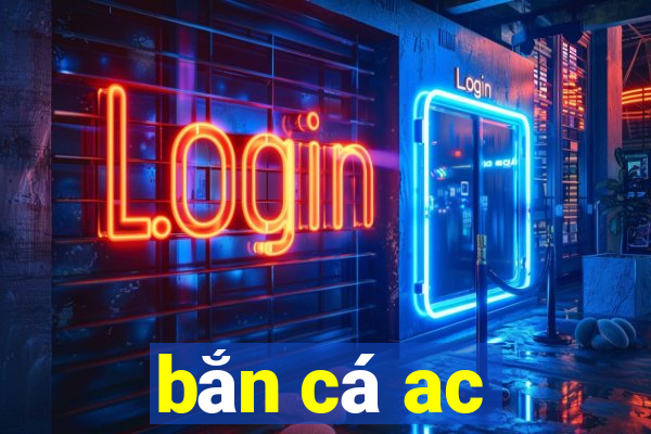 ban ca ac